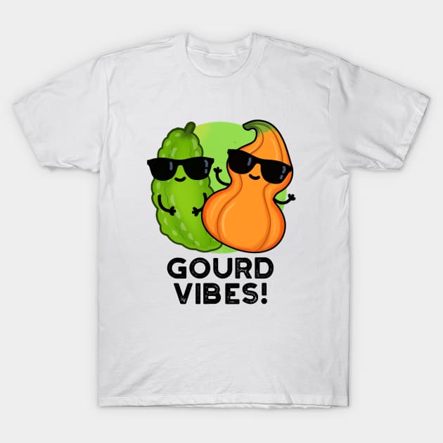 Gourd Vibes Funny Veggie Pun T-Shirt by punnybone